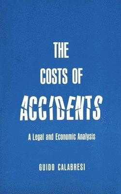 Guido Calabresi - Cost of Accidents, Häftad