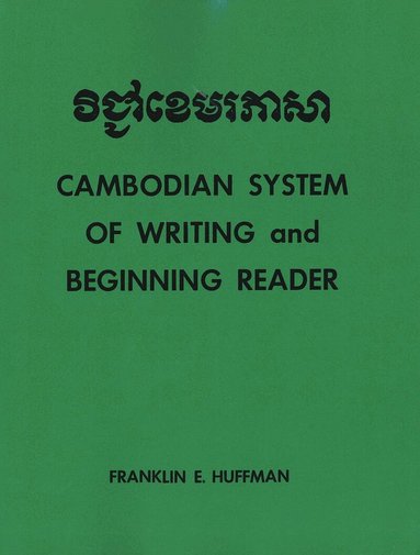 Franklin E. Huffman - Cambodian System of Writing and Beginning Reader, Häftad