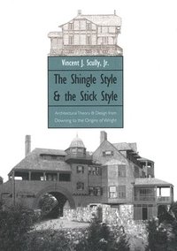 bokomslag The Shingle Style and the Stick Style