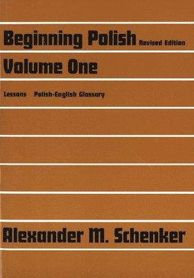 Alexander M. Schenker - Beginning Polish: Volume 1, Häftad