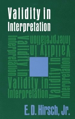 E. D. Hirsch - Validity in Interpretation, Häftad