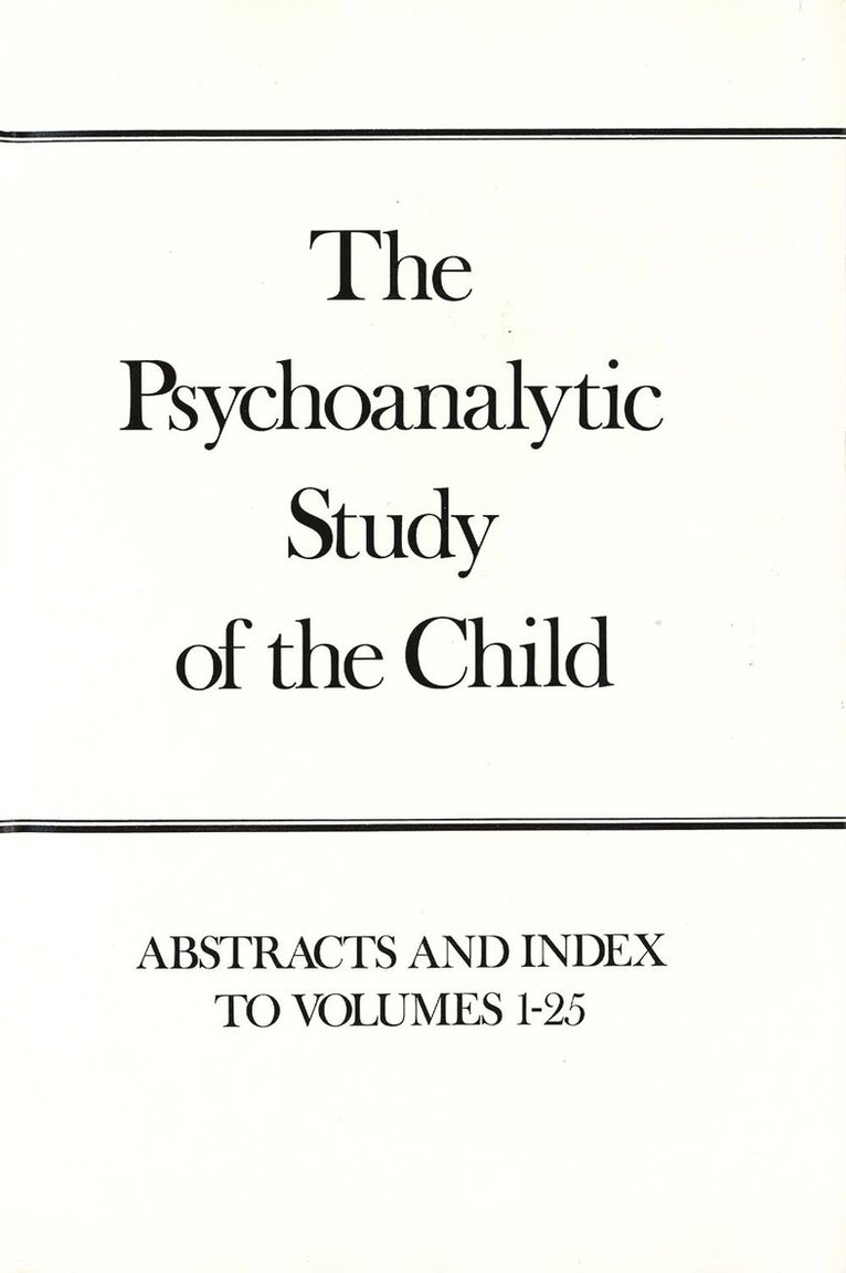 The Psychoanalytic Study of the Child, Volumes 1-25 1