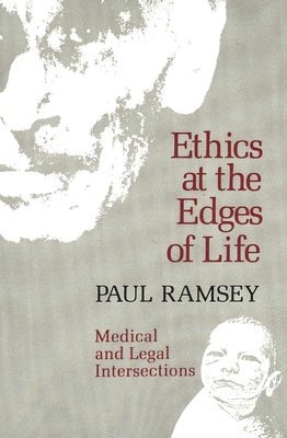 Ethics at the Edges of Life 1