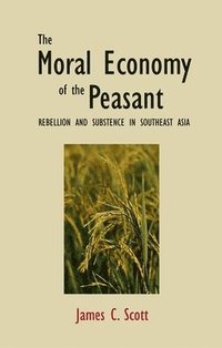 bokomslag The Moral Economy of the Peasant
