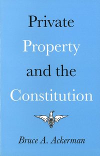 bokomslag Private Property and the Constitution