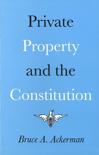 bokomslag Private Property and the Constitution