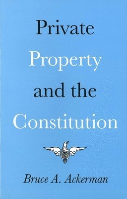 Private Property and the Constitution 1