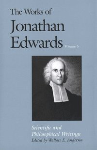 bokomslag The Works of Jonathan Edwards, Vol. 6
