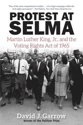 bokomslag Protest at Selma: Martin Luther King, Jr., and the Voting Rights Act of 1965