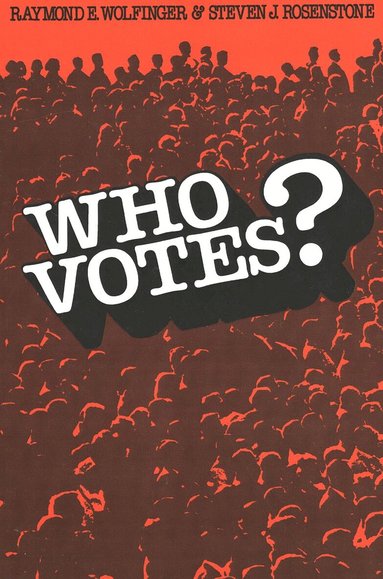 Raymond E. Wolfinger, Steven J. Rosenstone - Who Votes?, Häftad