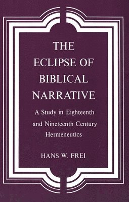 Hans W. Frei - Eclipse of Biblical Narrative, Häftad