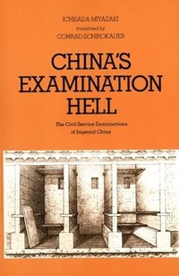 bokomslag China's Examination Hell: The Civil Service Examinations of Imperial China