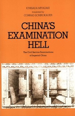 bokomslag China's Examination Hell: The Civil Service Examinations of Imperial China