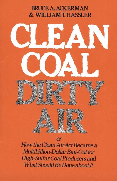 Bruce A. Ackerman, William T. Hassler - Clean Coal/Dirty Air, Häftad