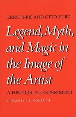 Legend, Myth, and Magic in the Image of the Artist 1