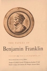 bokomslag The Papers of Benjamin Franklin, Vol. 23: Volume 23: October 27, 1776, Through April 30, 1777