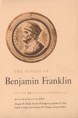 bokomslag The Papers of Benjamin Franklin, Vol. 23: Volume 23: October 27, 1776, Through April 30, 1777