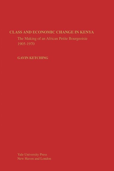 Gavin Kitching - Class and Economic Change in Kenya, Häftad