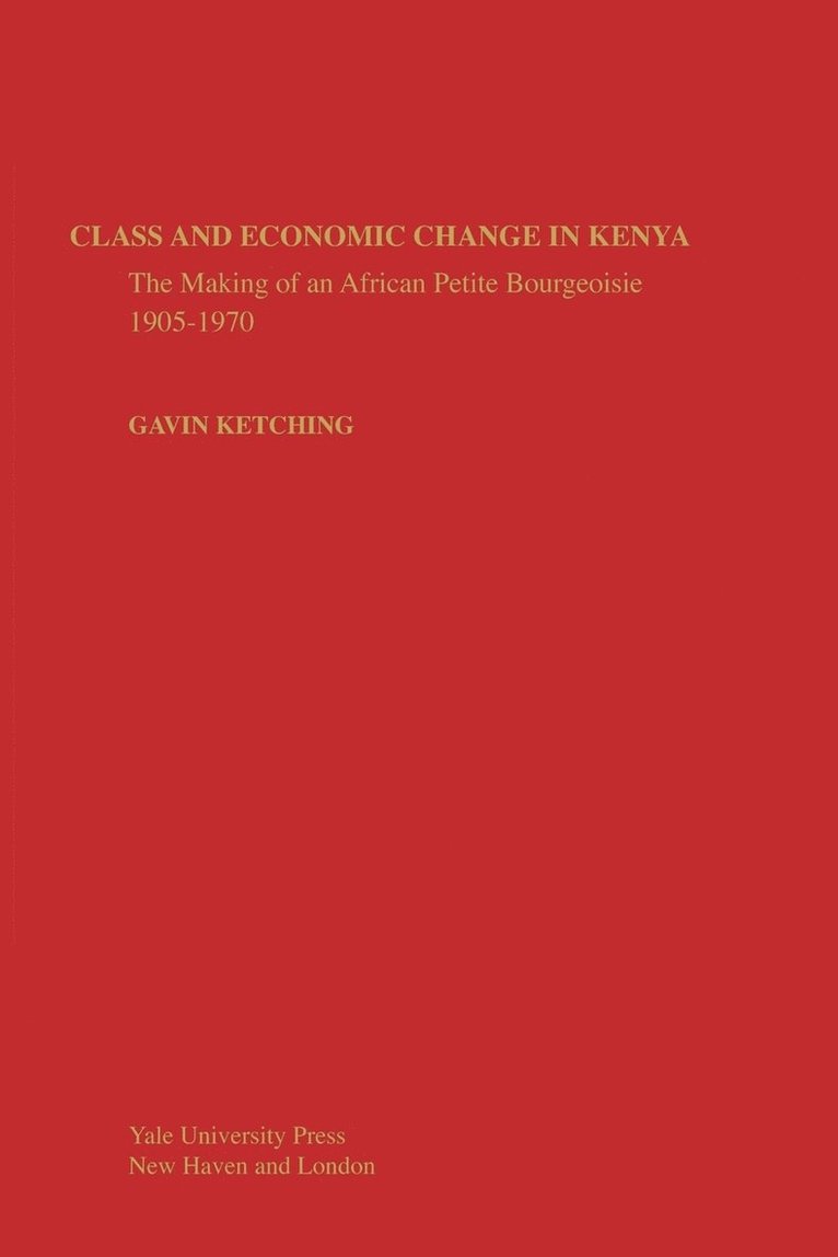 Gavin Kitching - Class and Economic Change in Kenya, Häftad
