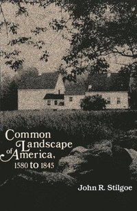 bokomslag Common Landscape of America, 1580-1845