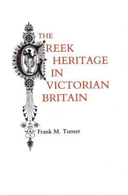 The Greek Heritage in Victorian Britain 1