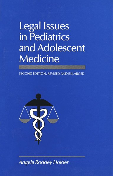 bokomslag Legal Issues in Pediatrics and Adolescent Medicine, Second Edition, Revised and