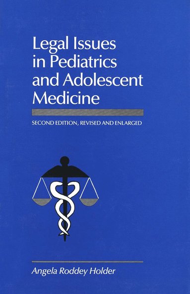 bokomslag Legal Issues in Pediatrics and Adolescent Medicine, Second Edition, Revised and