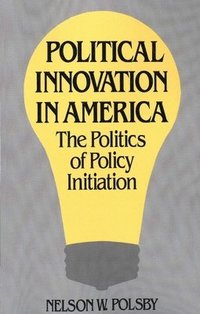 bokomslag Political Innovation in America