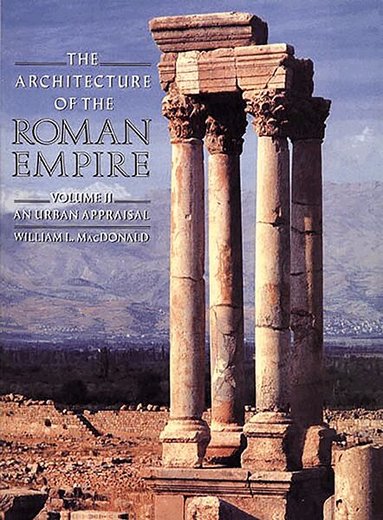 William L. MacDonald - Architecture of the Roman Empire, Häftad