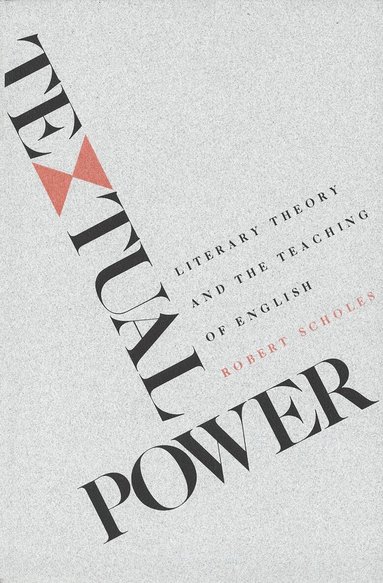 Robert Scholes - Textual Power, Häftad