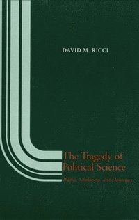 bokomslag The Tragedy of Political Science