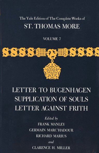 Thomas More, Frank Manley, Clarence H. Miller, Richard C. Marius, Germain Marc`hadour - Yale Edition of The Complete Works of St. Thomas More, Inbunden