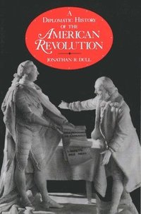 bokomslag A Diplomatic History of the American Revolution