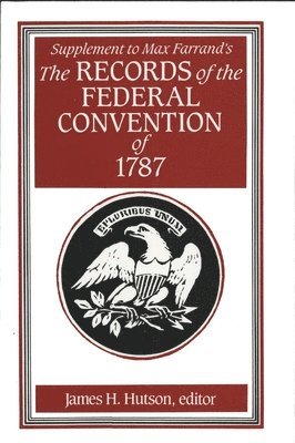 Supplement to Max Farrand's Records of the Federal Convention of 1787 1