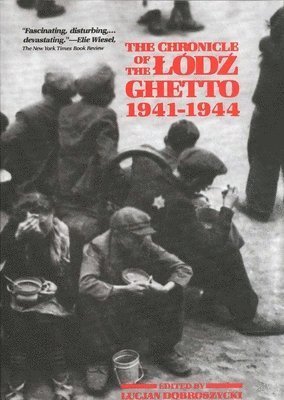 Lucjan Dobroszycki, Lucjan Dobroszycki - The Chronicle of the Lodz Ghetto, 1941-1944, Häftad