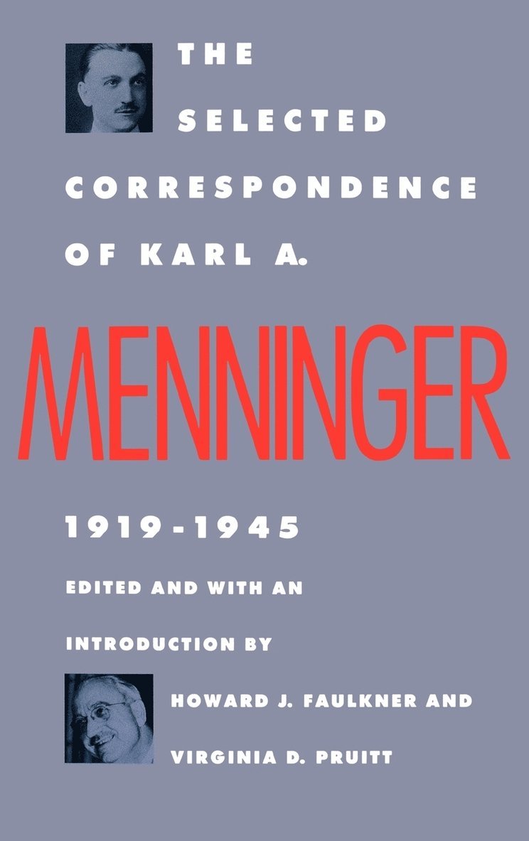 The Selected Correspondence of Karl A. Menninger 1