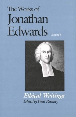 The Works of Jonathan Edwards, Vol. 8 1