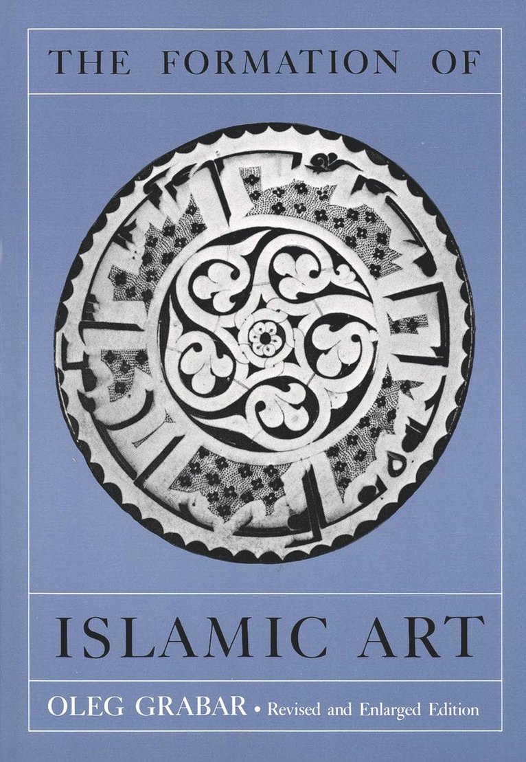 The Formation of Islamic Art 1