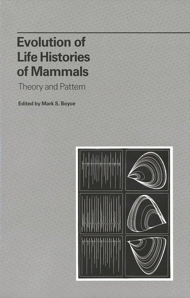 Mark S. Boyce - Evolution of Life Histories of Mammals, Inbunden