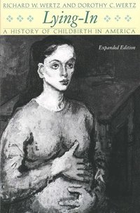 bokomslag Lying-In: A History of Childbirth in America