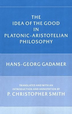 The Idea of the Good in Platonic-Aristotelian Philosophy 1