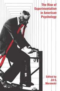 bokomslag The Rise of Experimentation in American Psychology