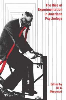 bokomslag The Rise of Experimentation in American Psychology