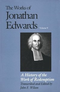 bokomslag The Works of Jonathan Edwards, Vol. 9
