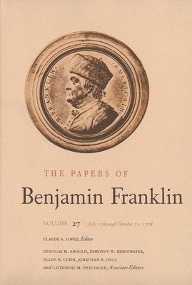 bokomslag The Papers of Benjamin Franklin, Vol. 27: Volume 27: July 1 Through October 31, 1778