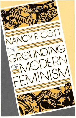 The Grounding of Modern Feminism 1