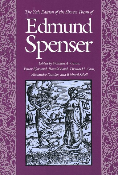 Edmund Spenser, William Oram, Einar Bjorvand, Ronald Bond - Yale Edition of the Shorter Poems of Edmund Spenser, Häftad
