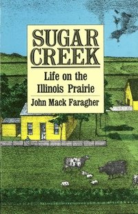bokomslag Sugar Creek: Life on the Illinois Prairie