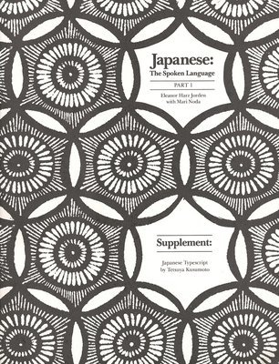 Eleanor Harz Jorden - Japanese, the Spoken Language: Part 1, Supplement: Japanese Typescript, Häftad