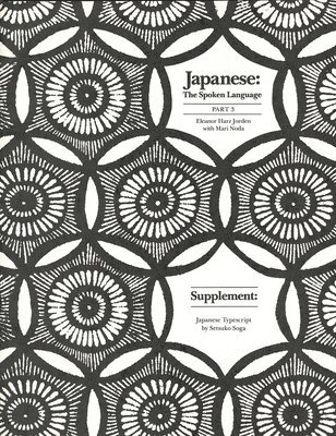 Eleanor Harz Jorden - Japanese, the Spoken Language: Part 3, Supplement: Japanese Typescript, Häftad